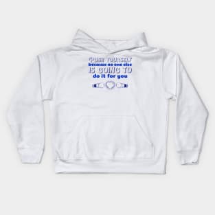 Push yourself because no one else is going to do it for you Kids Hoodie